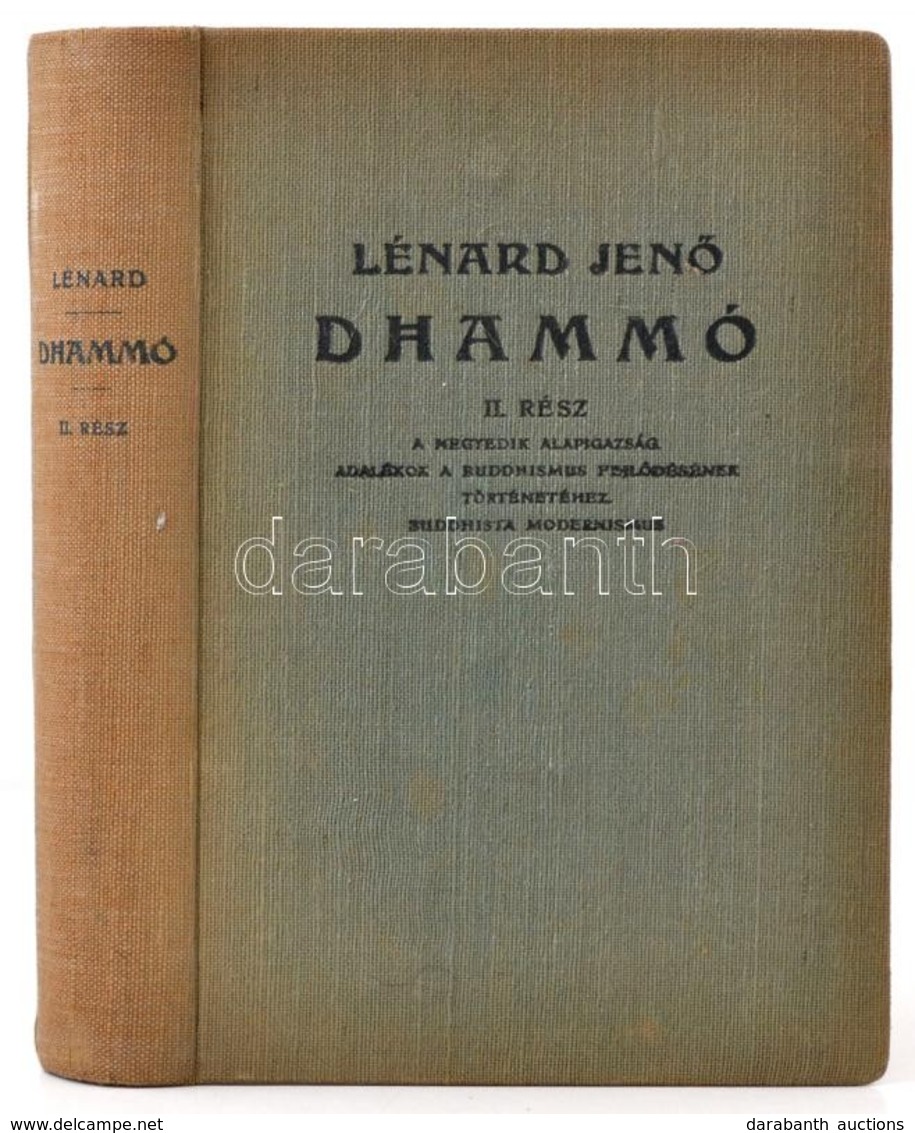 Lénárd Jenő: Dhammó. II. Kötet: A Negyedik Alapigazság. Adalékok A Buddhismus Fejlődésének Történetéhez. Buddhista Moder - Unclassified