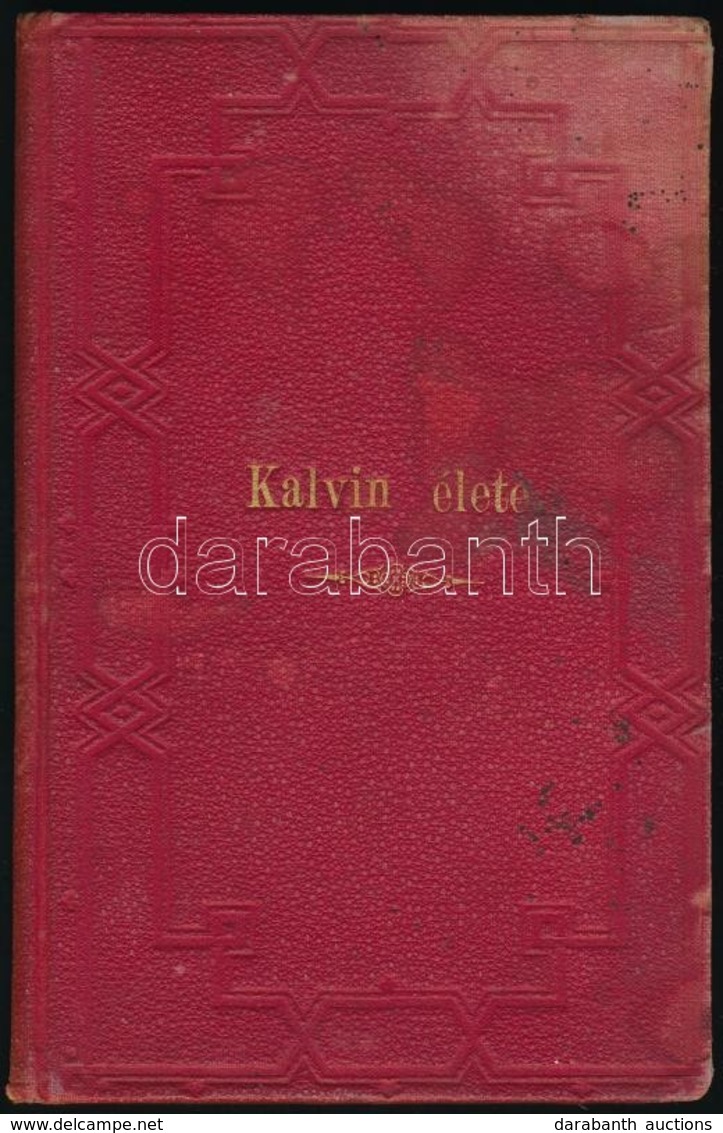 Thelemann Ottó: Kalvin élete. Magyarra átdolgozta: Farkas József. Pest, 1871, Hornyánszky Victor, 1 T.+106+4 P. Korabeli - Non Classés