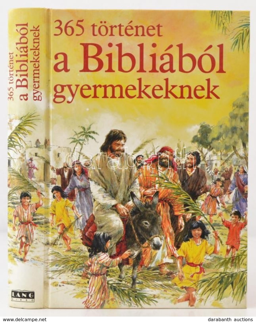 Mary Batchelor: 365 Történet A Bibliából Gyermekeknek. John Haysom Illusztrációival. Bp.,1989, Láng. Kiadói Kartonált Pa - Sin Clasificación