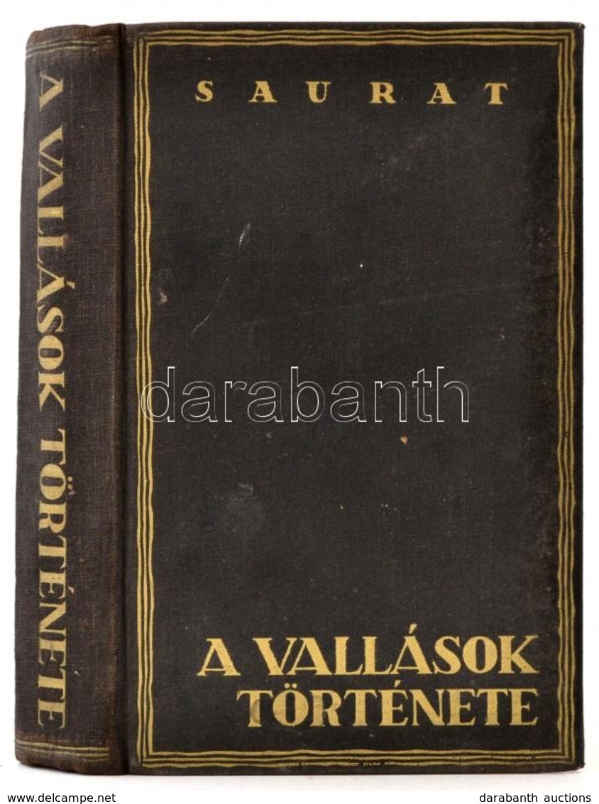 Saurat, Denis: A Vallások Története. Bp., 1935, Cserépfalvi. Kopott Vászonkötésben, Jó állapotban. - Unclassified