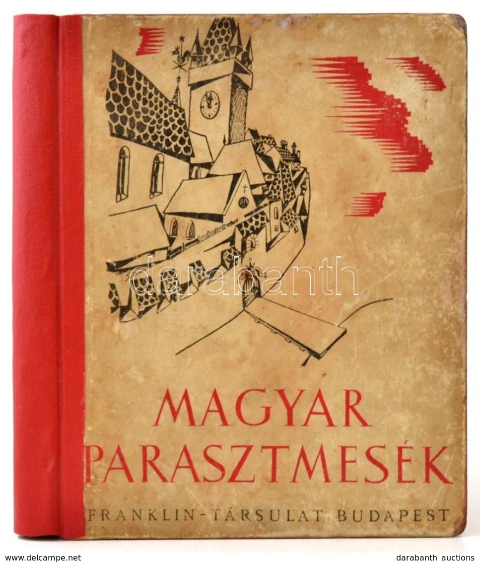 Magyar Parasztmesék. Kiadják Illyés Gyula, és Ortutay Gyula. Buday György Rajzaival. Bp.,[1936], Franklin-Társulat, 170+ - Non Classés