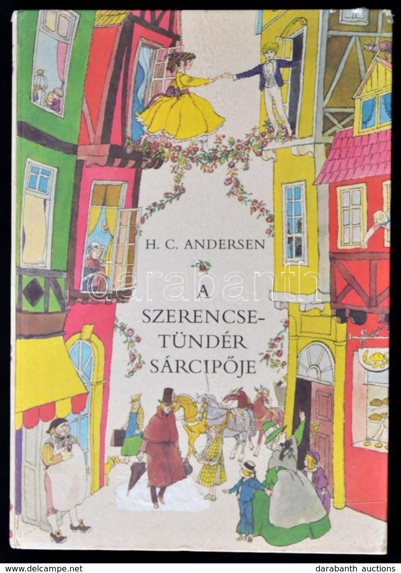 H. C. Andersen: A Szerencse Tündérsárcipője. Válogatta és A Gyerekeknek átdolgozta: Rab Zsuzsa. Szecskó Tamás Rajzaival. - Ohne Zuordnung