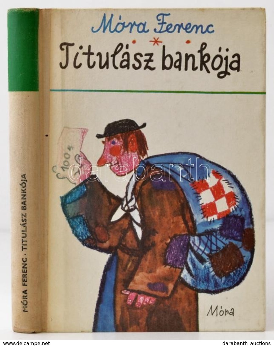 Móra Ferenc: Titulász Bankója. Reich Károly Rajzaival. Bp.,1977, Móra. Kiadói Félvászon-kötés. - Non Classés