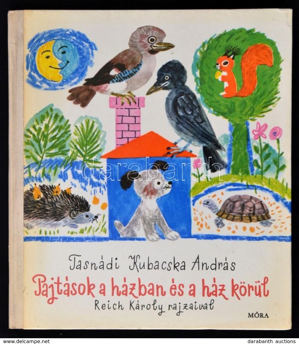 Tasnádi Kubacska András: Pajtások A Házban és A Ház Körül. Reich Károly Rajzaival. Bp.,1975, Móra. Kiadói Félvászon-köté - Ohne Zuordnung