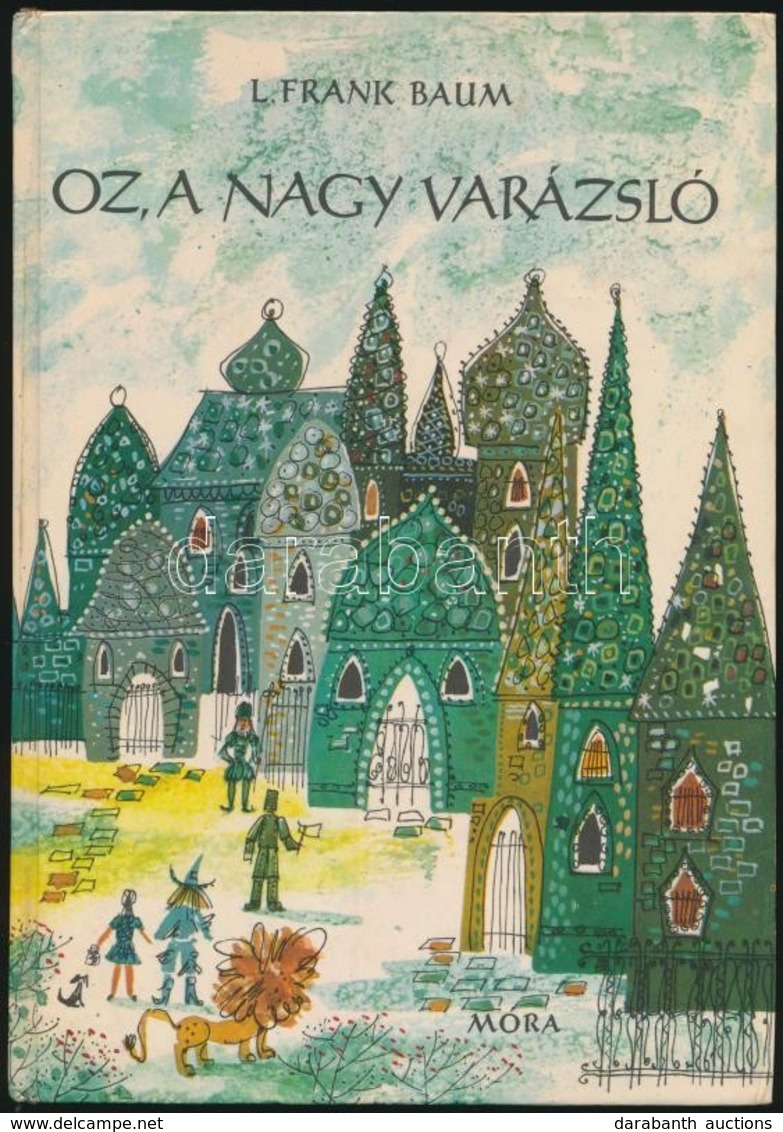 L. Frank Baum: Oz, A Nagy Varázsló. Fordította Szőllősy Klára. Zsoldos Vera Rajzaival. Bp., 1966, Móra. Kiadói Kartonált - Sin Clasificación