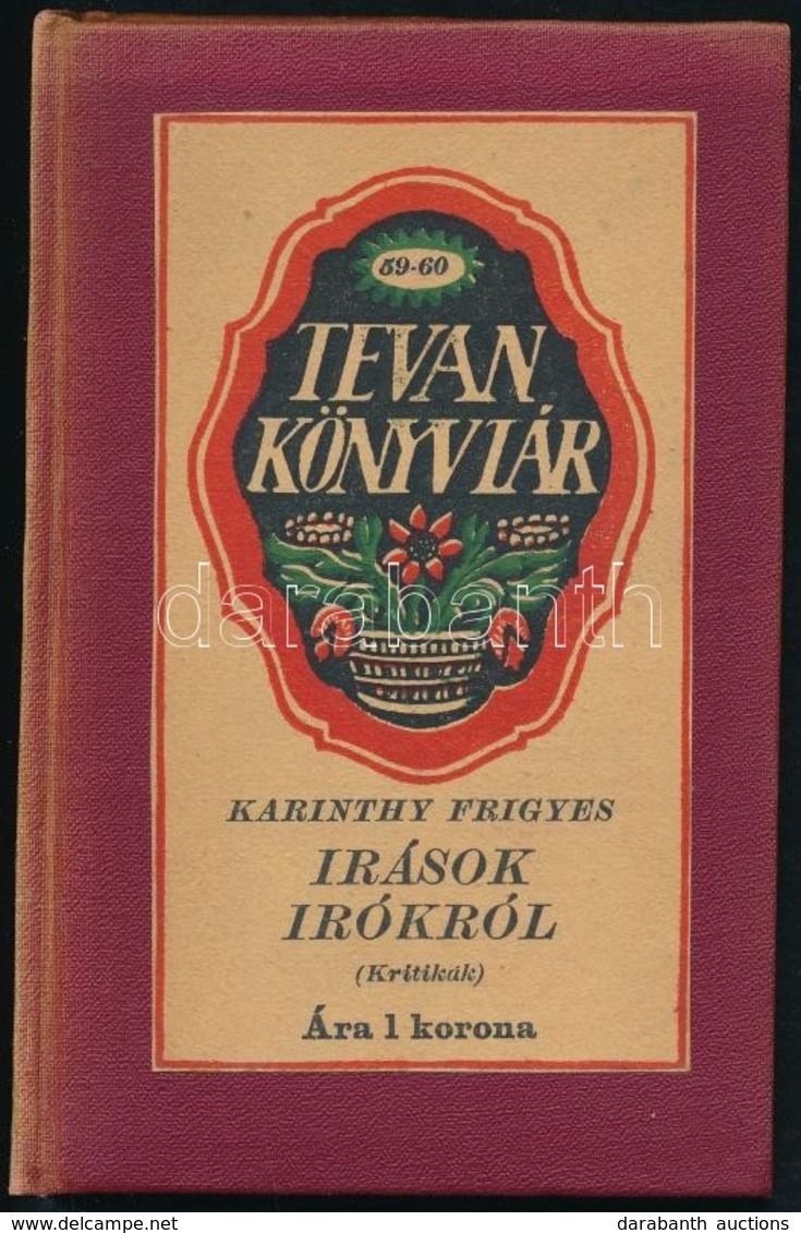 Karinthy Frigyes: Írások írókról. (Kritikák.) Tevan Könyvtár 59-60. Békéscsaba, 1918, Tevan, 77+3 P. Első Kiadás. Átkötö - Unclassified