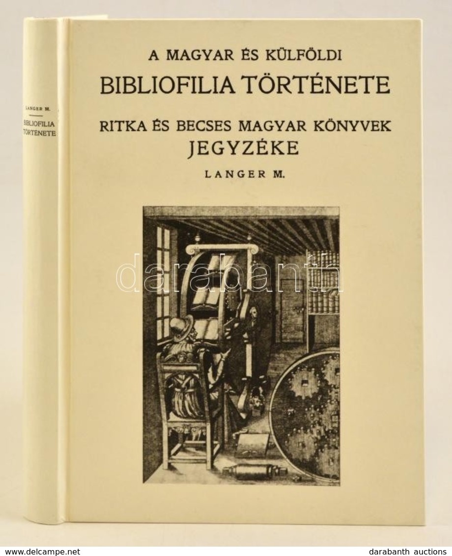 Langer, M.: A Magyar és Külföldi Bibliofilia Története. Ritka és Becses Magyar Köynvek Jegyzéke. Bp., 1936, Jakab M. H.  - Unclassified