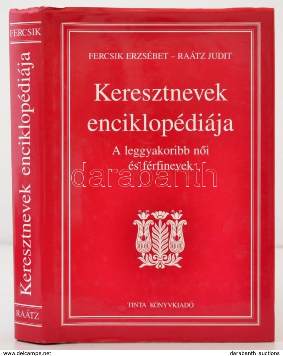 Fercsik Erzsébet-Raátz Judit: Keresztnevek Enciklopédiája. Magyar Nyelv Kézikönyvei XVI. Bp., 2009, Tinta. Kiadói Karton - Sin Clasificación