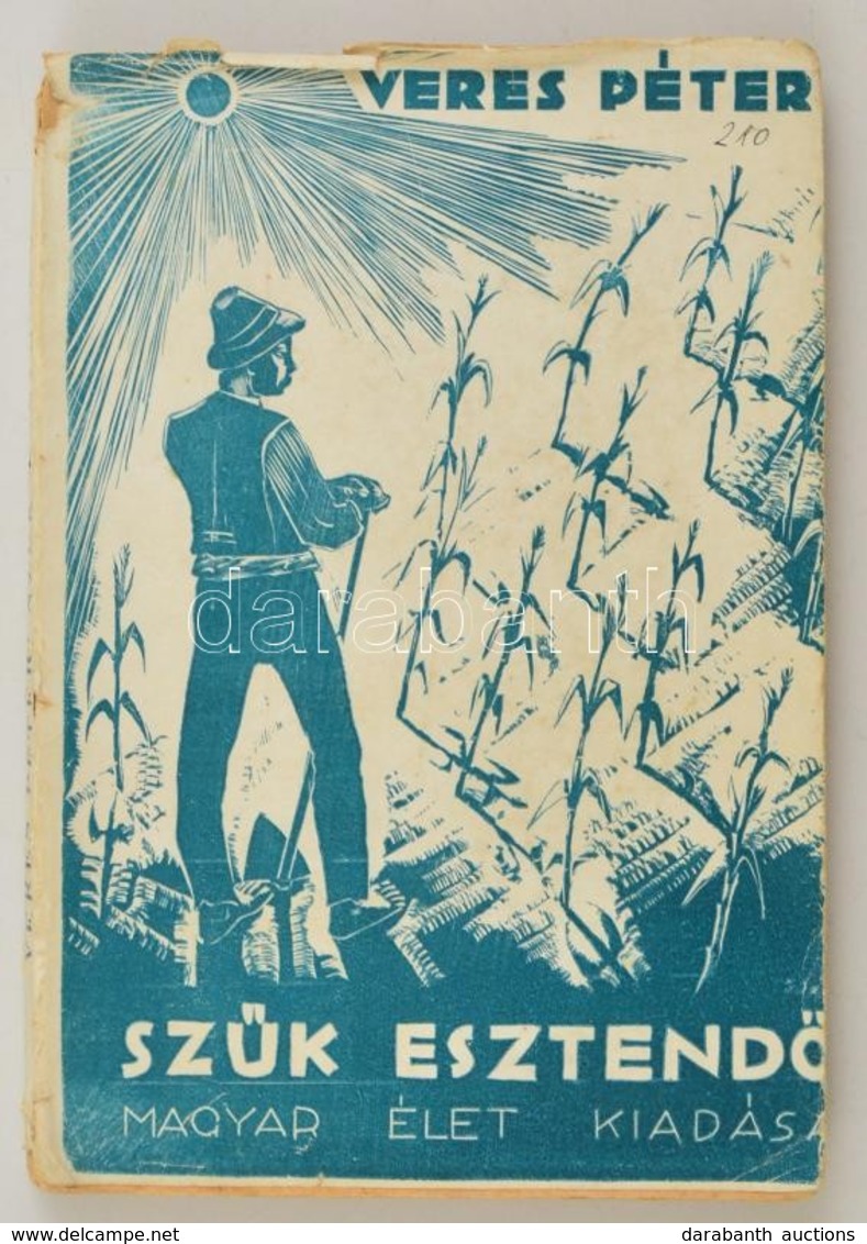 Veres Péter: Szűk Esztendő. Bp., 1942. Magyar Élet. Kiadói Papírborítóval. - Non Classés