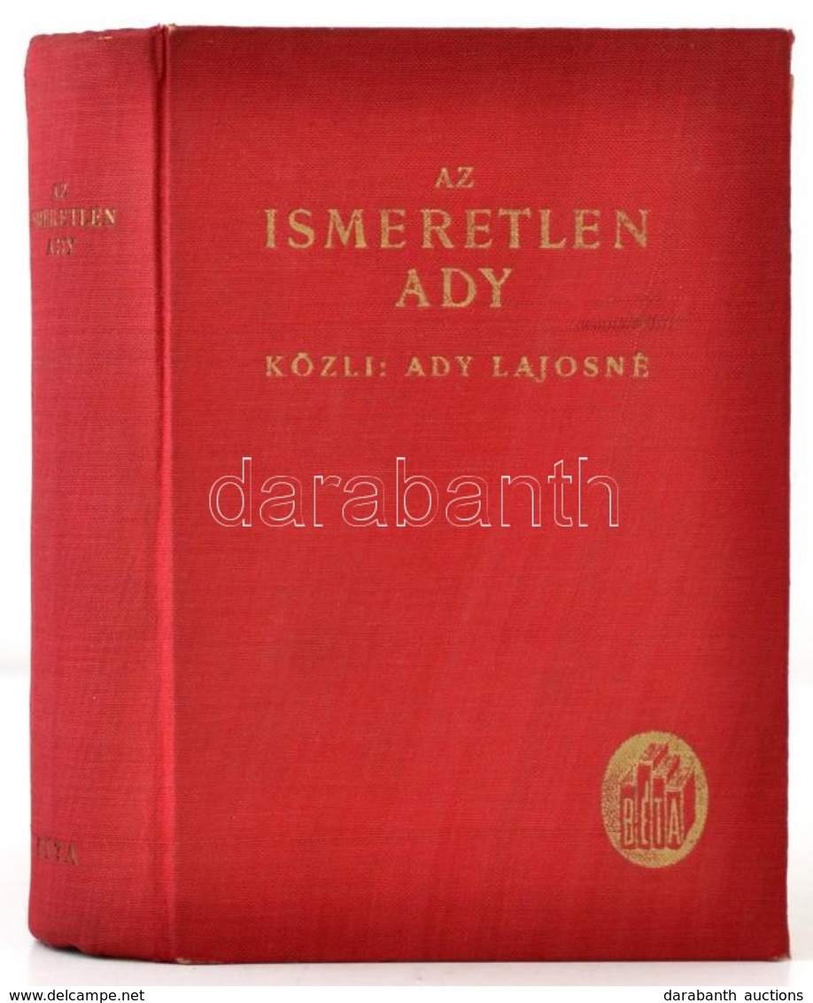 Ady Lajosné: Az Ismeretlen Ady. Akiről Az érmindszenti Levelesláda Beszél. Bp.,é.n., Béta. 412 P., 14 T. (8 Levélen, 2 M - Ohne Zuordnung