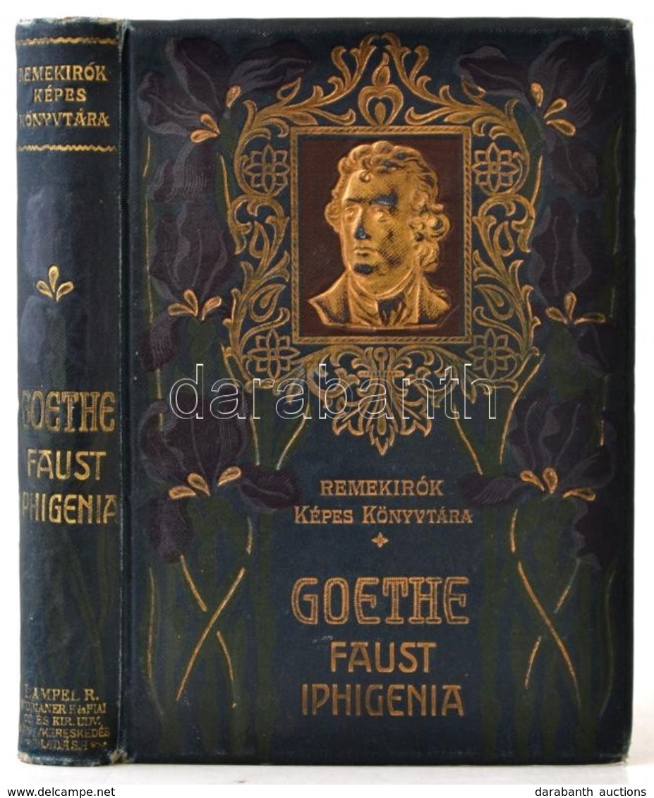 Goethe Drámai Műveiből. Faust. Fordította Dóczi Lajos. Iphigenia Taurisban. Fordította Csengeri János. Remekírók Képes K - Unclassified