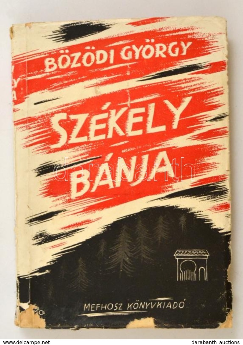 Bözödi György: Székely Bánja. Bp.,(1939), Mefhosz. Második Kiadás. Kiadói Illusztrált Papírkötés, Szakadozott Borítóval. - Sin Clasificación