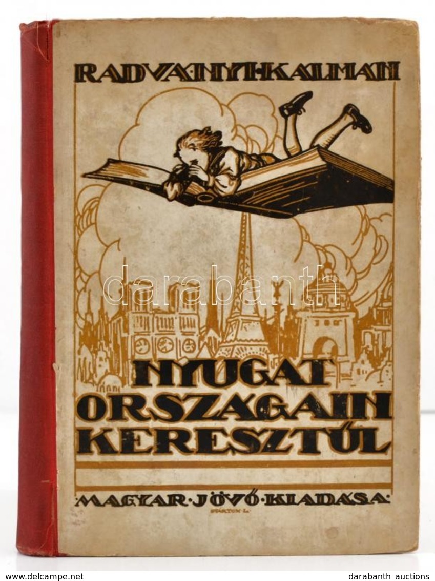 Radványi Kálmán: Nyugat Országain Keresztül. Márton Lajos Borító Grafikájával. Bp.,1924, 'Magyar Jövő.' Kiadói Félvászon - Ohne Zuordnung