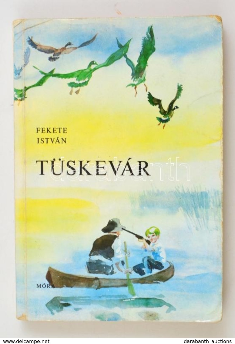 Fekete István: Tüskevár. Bp., 1982. Móra. Papírkötésben, Jó állapotban, Névbeírással - Sin Clasificación