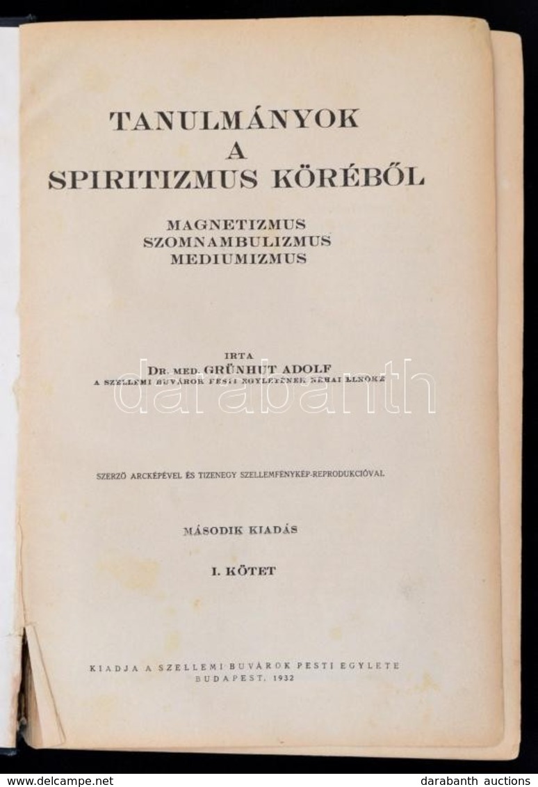 Grünhut Adolf: Tanulmányok A Spiritizmus Köréből. Magnetizmus, Szomnabulizmus, Mediumizmus. I. Kötet. Bp., 1932, Szellem - Ohne Zuordnung