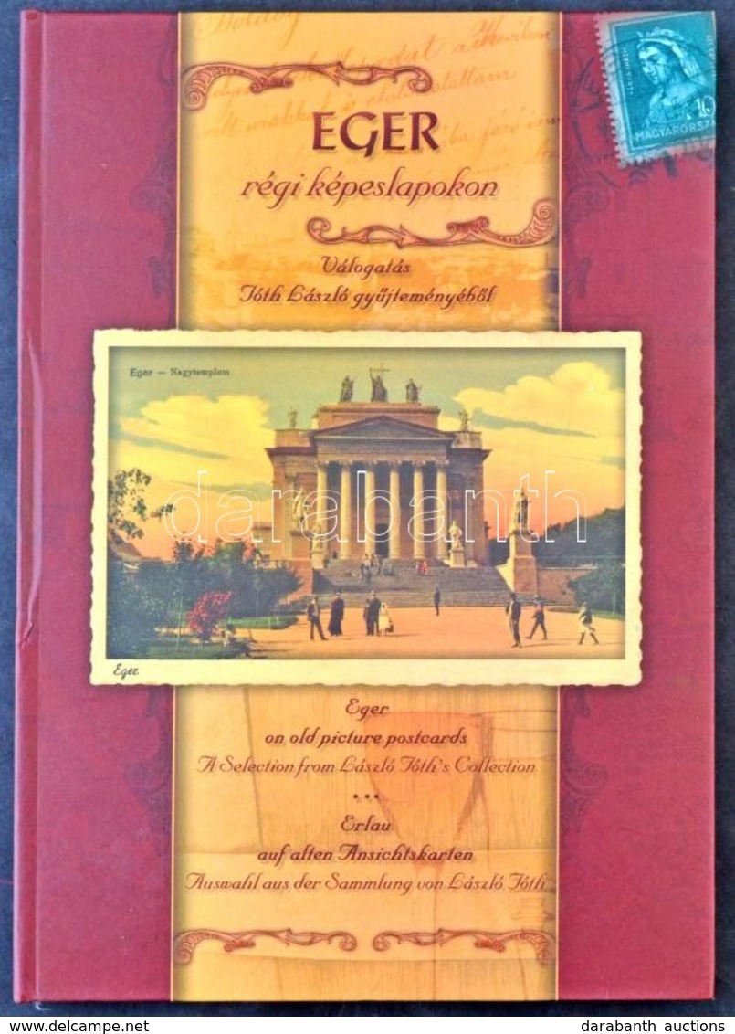 Eger Régi Képeslapokon. Válogatás Tóth László Gyűjteményéből. Agenda Natura, Veszprém, 2005, 208 P. / Eger On Old Pictur - Unclassified