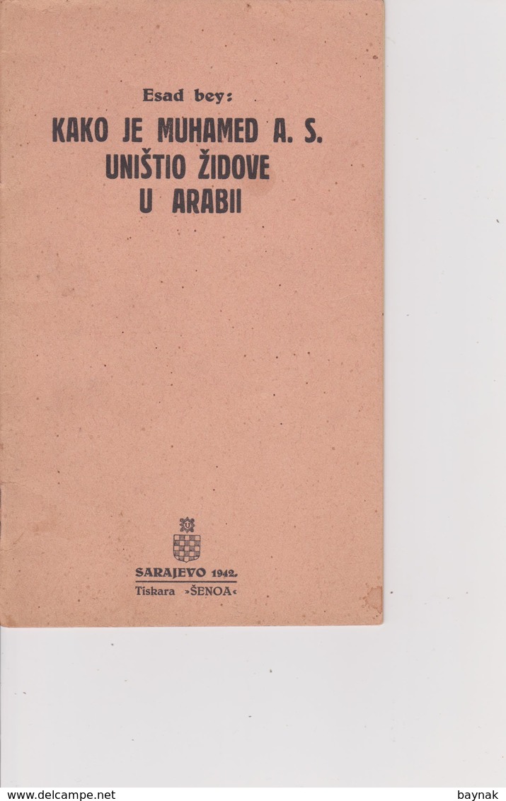 CROATIA  - NDH  ~  BOSNIA,  BOSNIEN  ~  ESAD BEY  ,, KAKO JE MUHAMED A. S. UNISTIO ZIDOVE U ARABIJI  ~  SARAJEVO, 1942 - Historische Dokumente