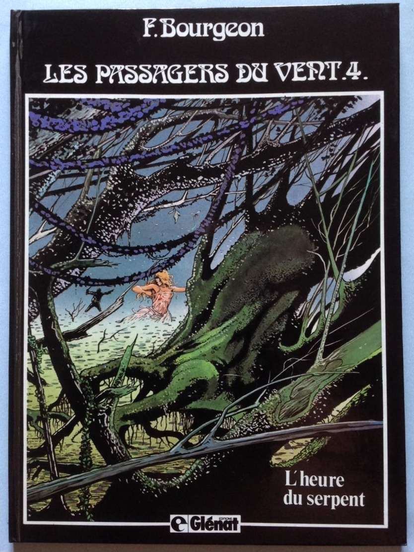 No PAYPAL !! : François Bourgeon Les Passagers Du Vent 4 L'Heure Du Serpent , Vraie Éo Glénat ©.1982 TTTTBE++ BD Album - Editions Originales (langue Française)
