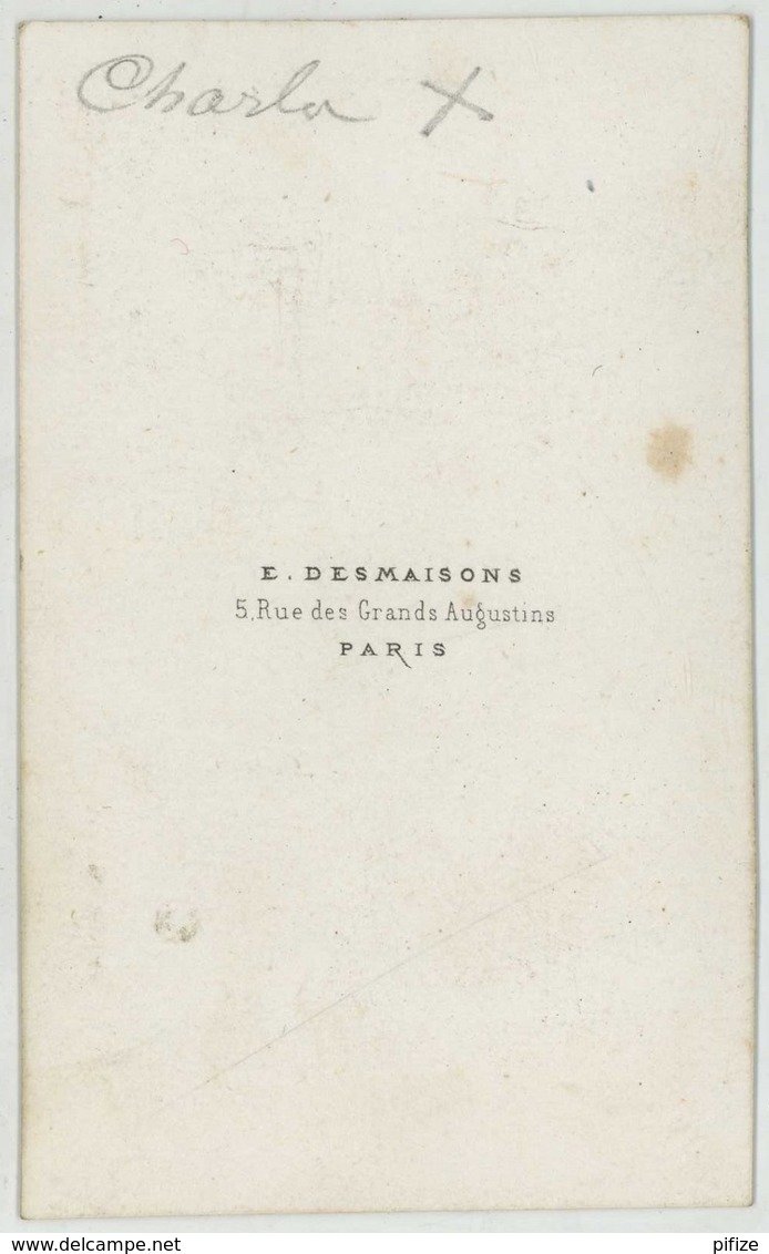 CDV 1860-70 E. Desmaisons à Paris . Charles X Roi De France . D'après Tableau . - Anciennes (Av. 1900)