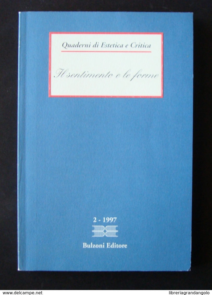 QUADERNI DI ESTETICA E CRITICA IL SENTIMENTO E LE FORME 2 1997 BULZONI ED 1998 - Non Classificati