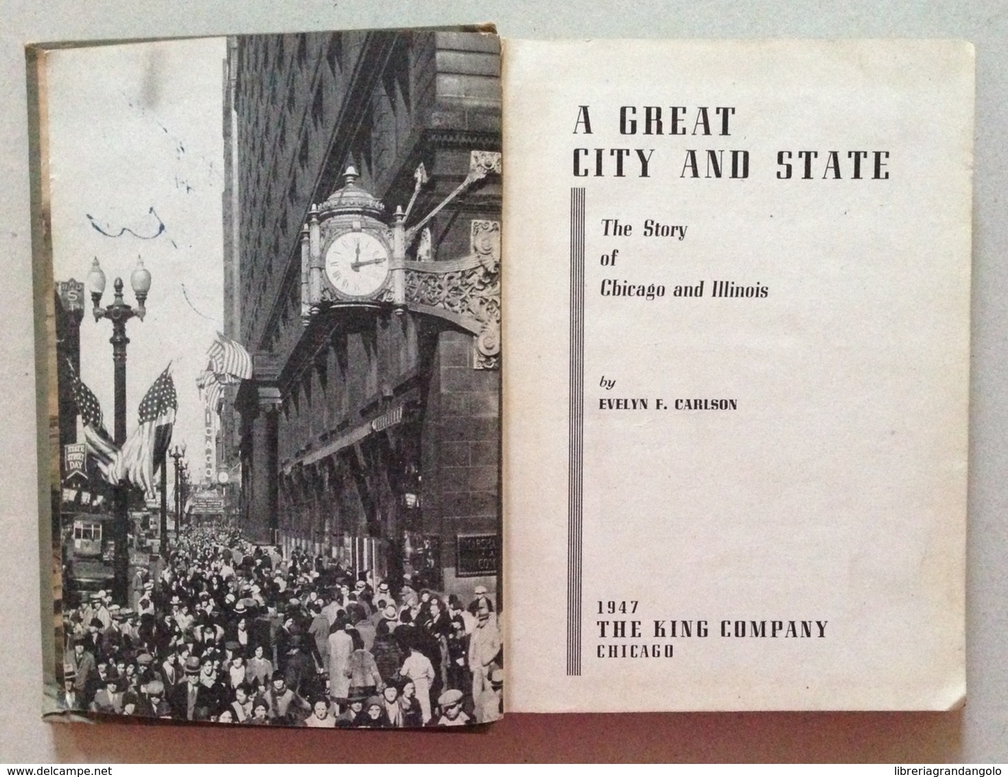 Evelyn F Carlson The Story Of Chicago And Illinois The King Company Chicago 1947 - Non Classificati