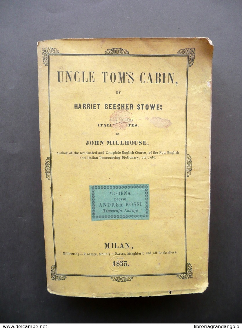 Uncle Tom's Cabin Harriet Beecher Stowe Millhouse Milan 1853 Note Italiano - Non Classificati