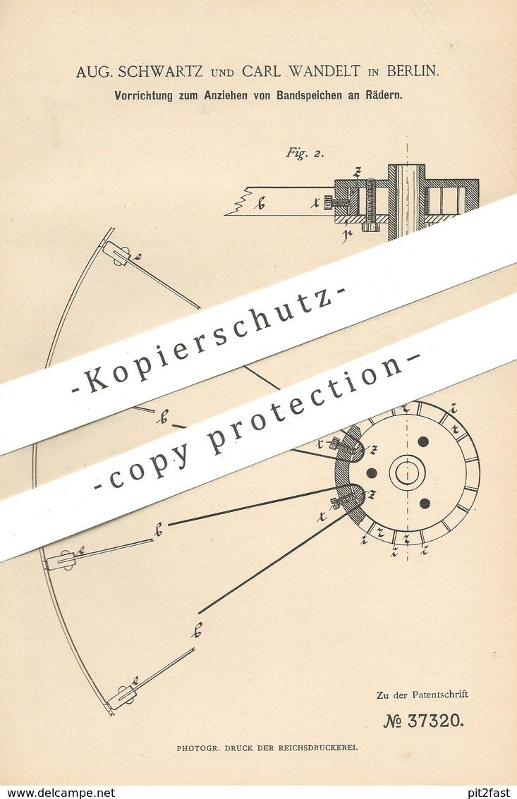 Original Patent - Aug. Schwartz , Carl Wandelt , Berlin , 1886 , Anziehen Von Bandspeichen An Rädern | Rad , Räder !!! - Historische Dokumente