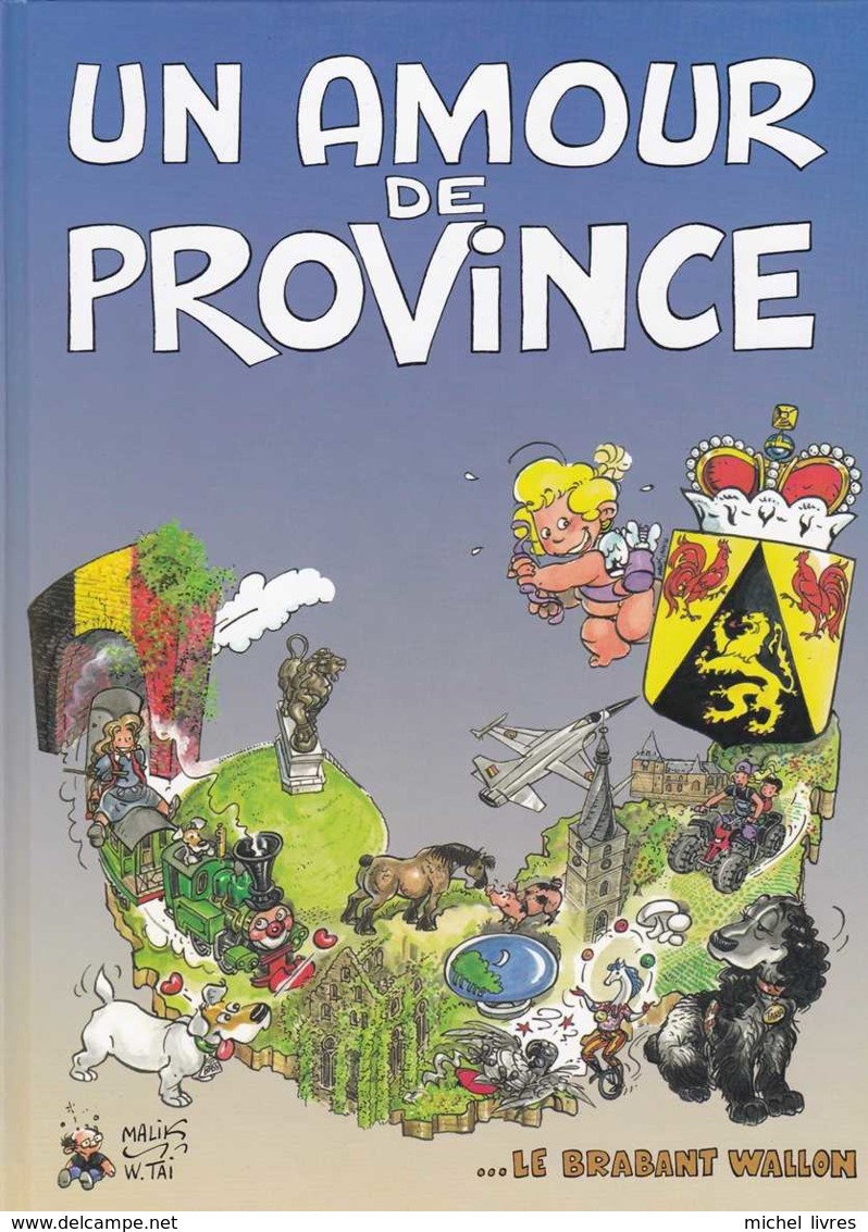 Belgique - Un Amour De Province - Le Brabant Wallon - Braine-l'Alleud Waterloo Etc - Malik Et W Tai 2005 - Belgique