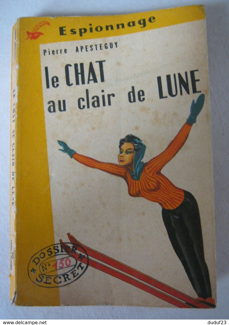 LE CHAT AU CLAIR DE LUNE Pierre APESTEGUY ESPIONNAGE  LE MASQUE DOSSIER SECRET N° 150  LIBRAIRIE DES CHAMPS ELYSEES 1957 - Le Masque