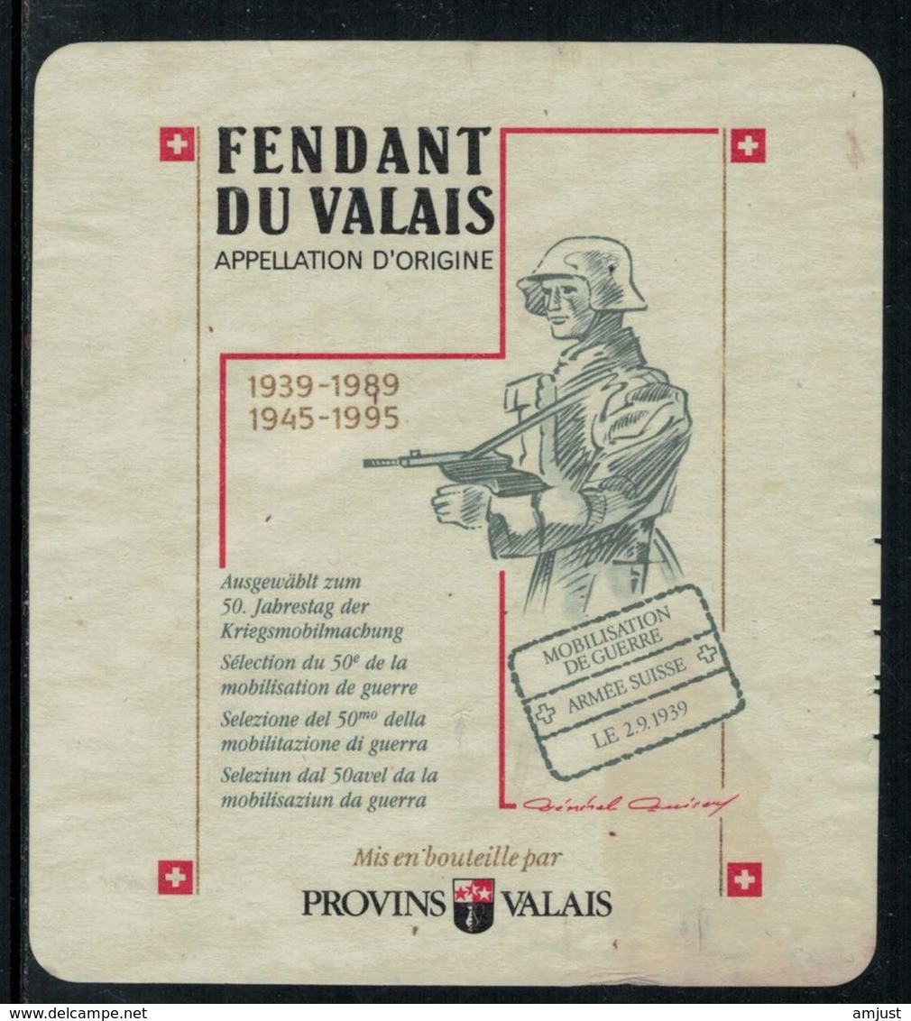 Rare // Etiquette De Vin // Militaire // Fendant Du Valais,50ème Anniversaire De La Mobilisation De 1939 - Militares