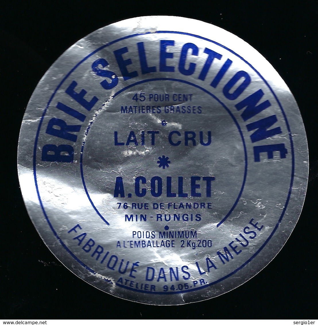 Etiquette Fromage Brie Sélectionné  45%mg Fabriqué Dans La Meuse 55 A Collet Min De Rungis - Fromage