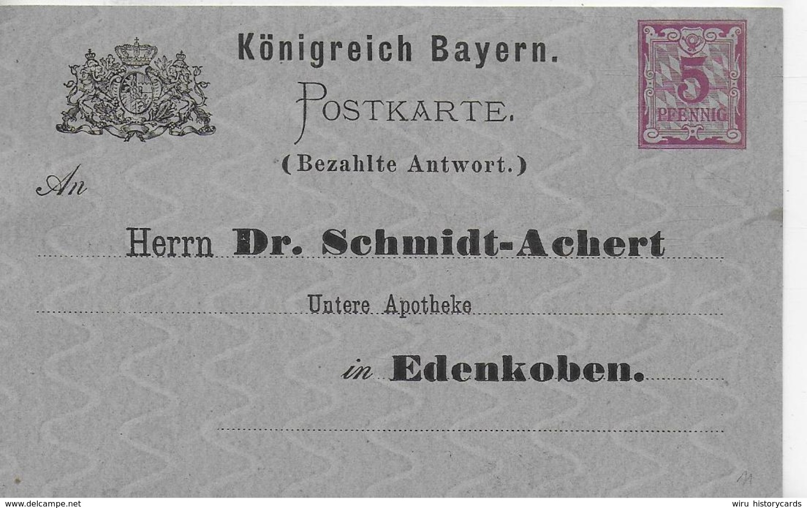 AK 0132  Königreich Bayern Postkarte 5 Pfennig ( Bezahlte Antwort ) An Dr. Schmidt-Achert In Edenkoben - Briefe U. Dokumente