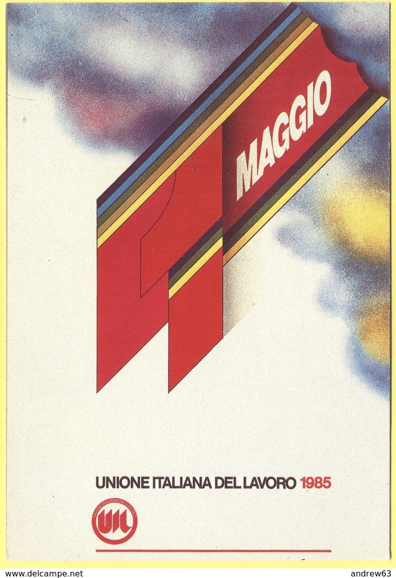 Tematica - Sindacati - UIL - 1985 - 1 Maggio - Unione Italiana Del Lavoro - Not Used - Labor Unions
