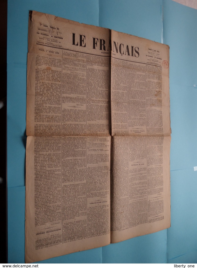 Le Français ( Le Journal Du Soir ) 4 Pages : 15 Centimes : Samedi 2 Avril 1870 - 3me Année - N° 92 - Paris ! - 1850 - 1899