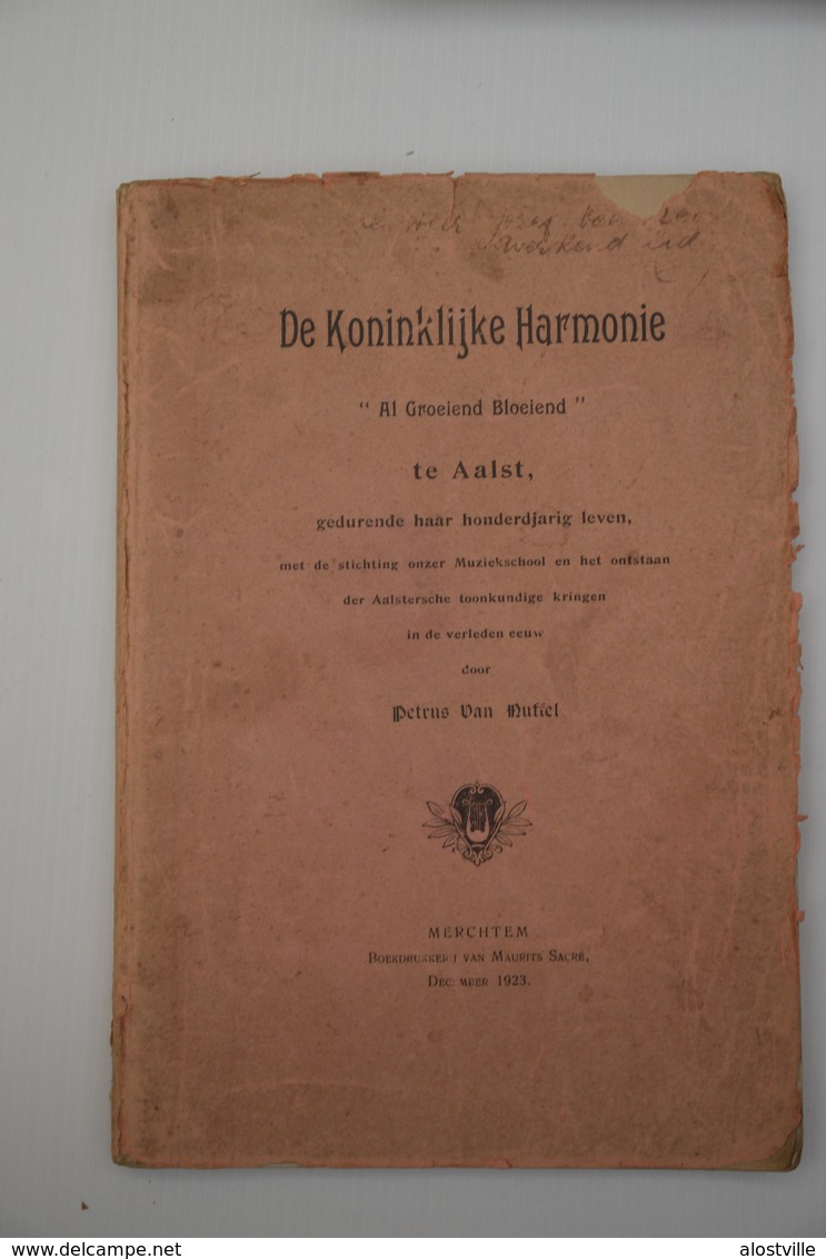 Aalst  1923 Petrus Van Nuffel De Koninklijke Harmlonie  Al Groeiend Bloeiend - Documents Historiques