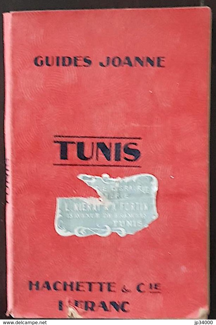 TUNIS ET SES ENVIRONS. Guides Joanne. Edition De 1908 - 1901-1940