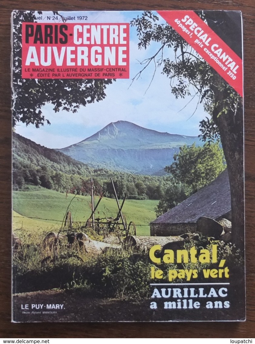 PARIS CENTRE AUVERGNE N°24 JUILLET 1972 SPECIAL CANTAL AURILLAC MAURIAC ST FLOUR SALERS PEYNET VIC SUR CERE DRUGEAC ... - Turismo Y Regiones