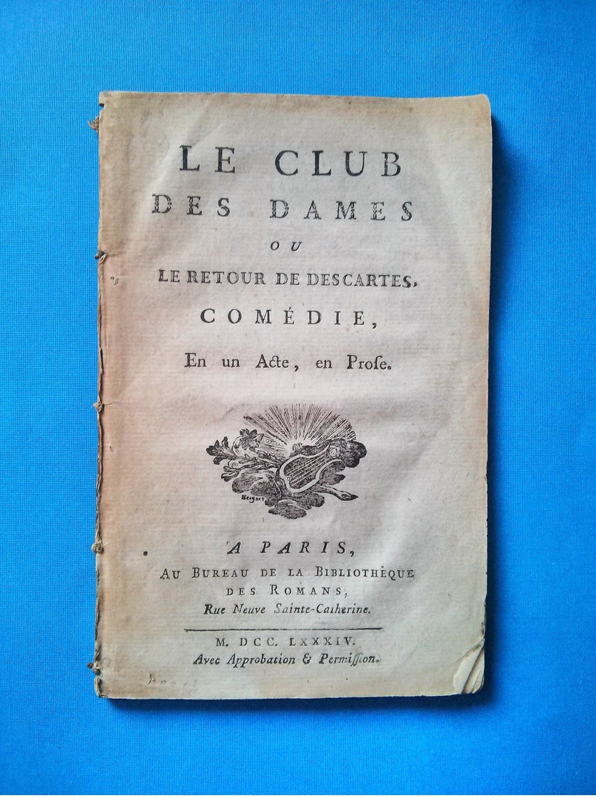 Lot de 6 pièces de théatre. Le club des dames  ou Le retour de Descartes de 1784,La Fontaine chez madame de la Sablière