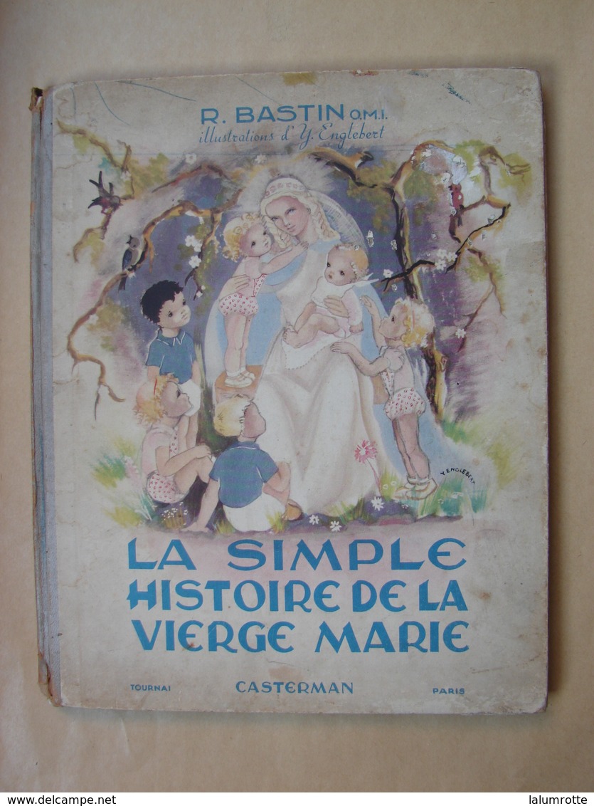 BD. 44. R. Bastin. Illustration D'Y. Englebert. La Simple Histoire De La Vierge Marie.  Casterman1947 - Autres & Non Classés