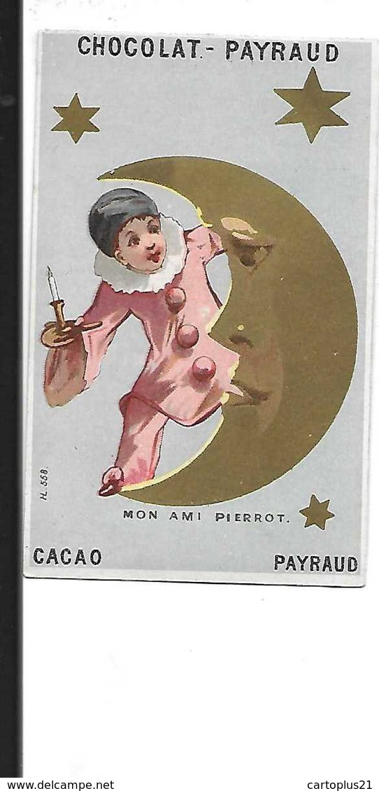 CHROMO CHOCOLAT PAYRAUD   MON AMI PIERROT   LA LUNE - Autres & Non Classés