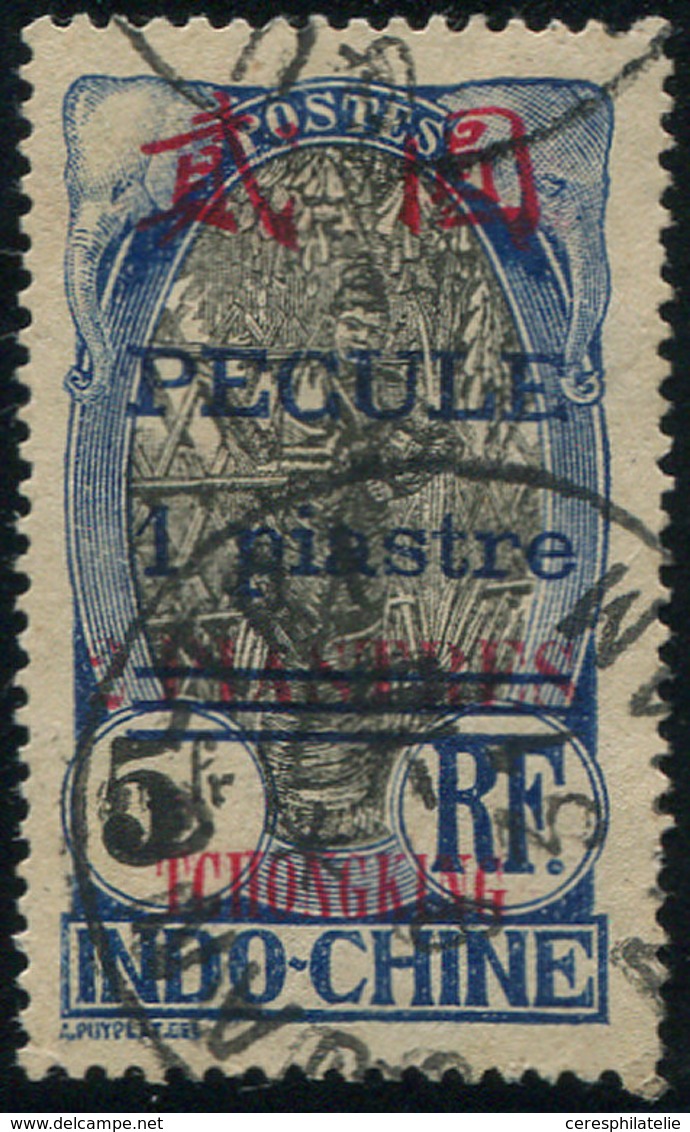 TCHONG-KING 97 : 5f. Noir Et Bleu, Surcharge Fiscale PECULE/1 Piastre En Bleu, Obl., TB - Autres & Non Classés