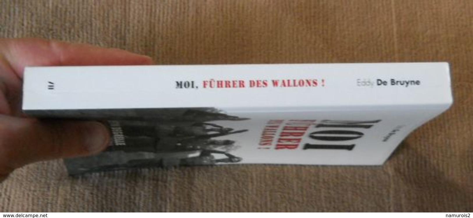 Moi Führer des wallons (Eddy De Bruyne)  Léon Degrelle et la collaboration Outre-Rhin  Sep 44 - Mai 45