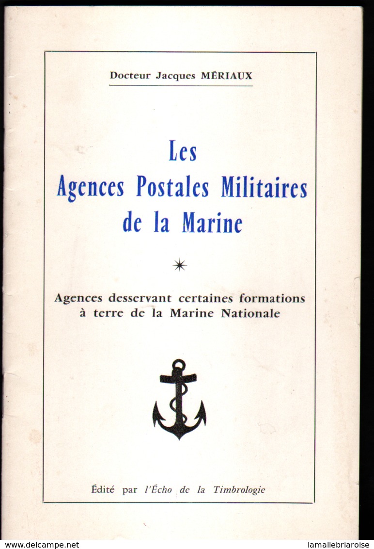 Dr Jacques Meriaux, Les Agences Postales Militaires Maritimes. - Zeepost & Postgeschiedenis