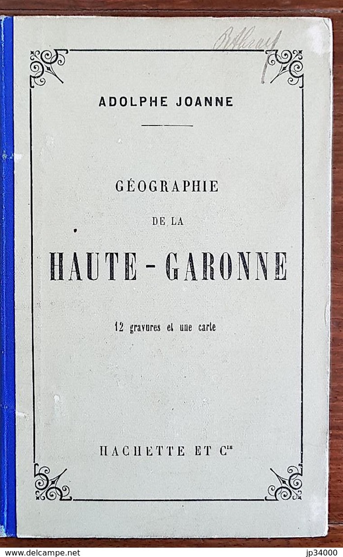 Géographie De LA HAUTE GARONNE 12 Gravures + 1 Carte 1880 Adolphe Joanne. FRAIS DE PORT INCLUS - Midi-Pyrénées