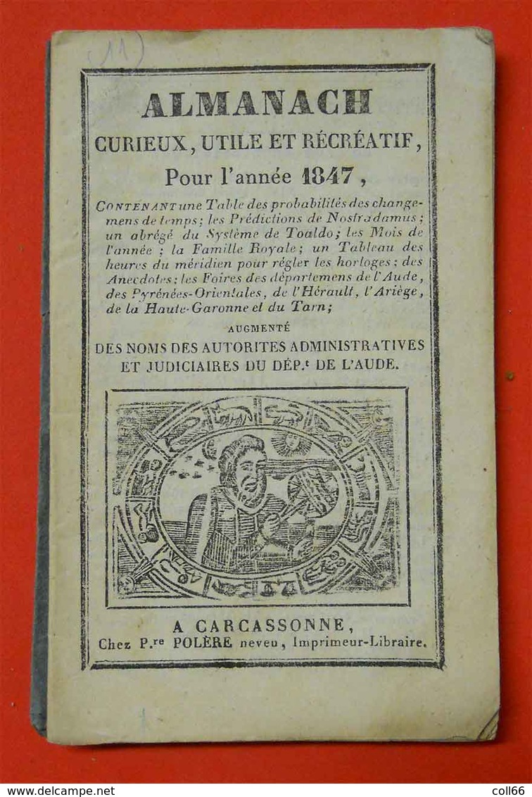 1847 Almanach Curieux Et Récréatif Noms Fonctions  Aude Dates Foires Du 09-11-31-34-66-81édit Pierre Polere Carcassonne - Documents Historiques