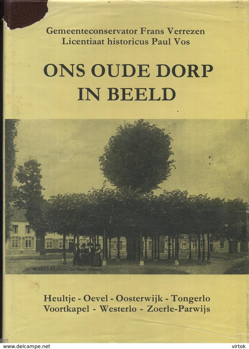 Westerlo - Heultje - Tongerlo - Oevel - Voortkapel - Zoerle Parwijs - Oosterwijk (ONS OUDE DORP IN BEELD - Other & Unclassified