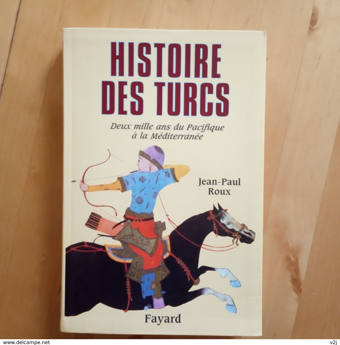 Histoire Des Turcs - Deux Mille Ans Du Pacifique À La Méditerranée - Jean-Paul Roux - History