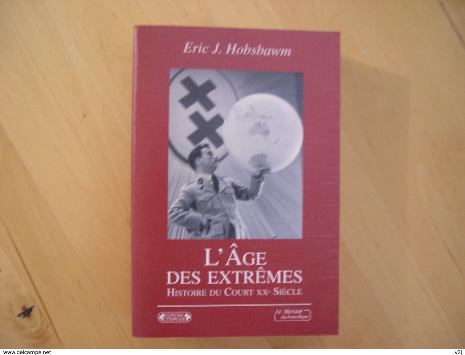 L'age Des Extrêmes - Le Court Vingtième Siècle 1914-1991 - Eric Hobsbawm - Histoire