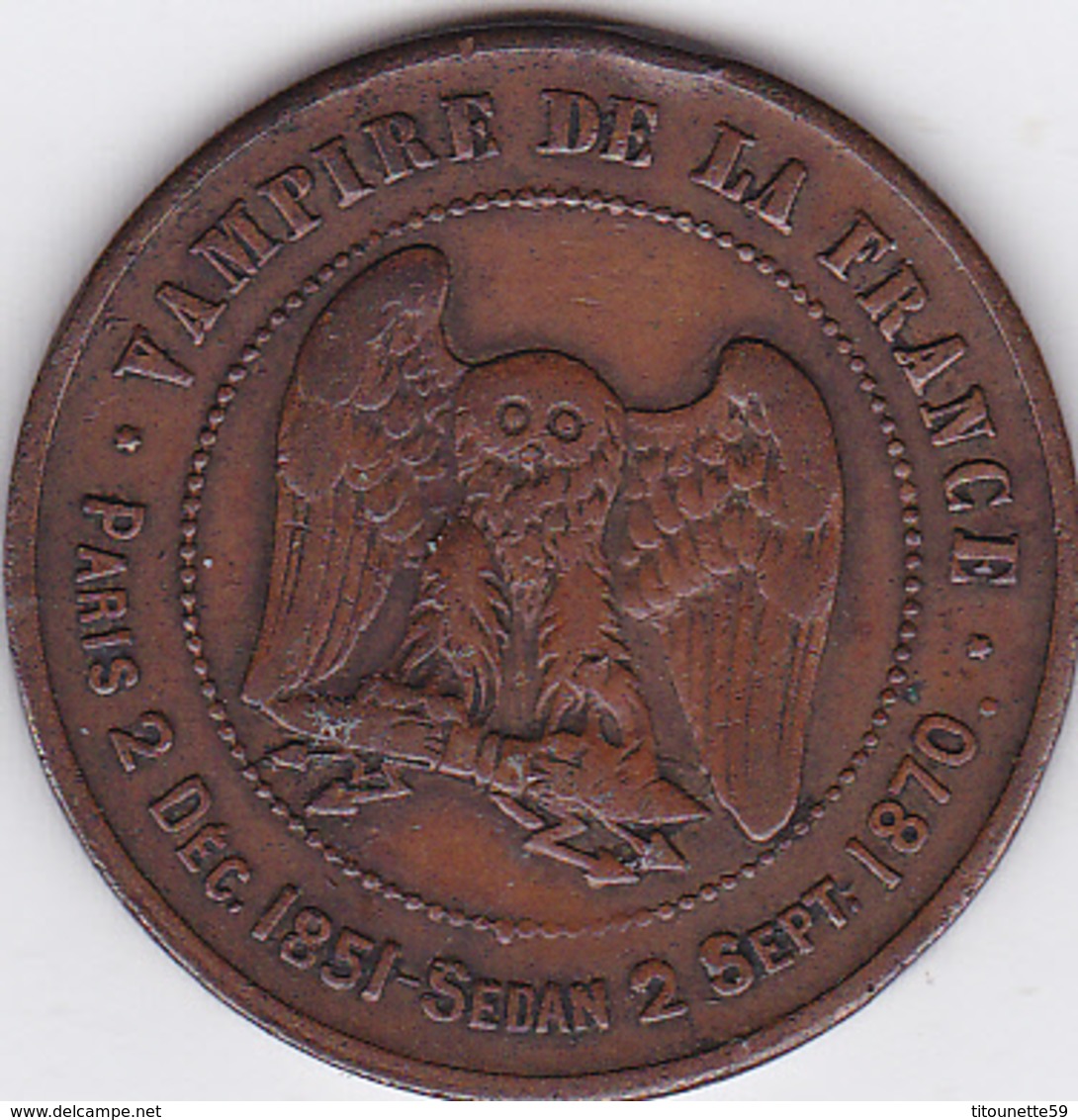 MEDAILLE NAPOLEON III Le MISERABLE &TRAITRE & PARJURE-VAMPIRE De La FRANCE-Paris 2 Déc. 1851-SEDAN 2 Sep. 1870 - Autres & Non Classés