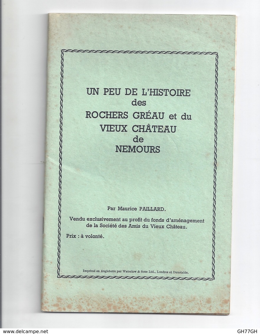 "Un Peu De L'histoire Des Rochers Gréau Et Du Vieux Château De Nemours" - Ile-de-France